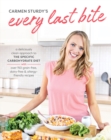 Image for Every Last Bite : A Deliciously Clean Approach to the Specific Carbohydrate Diet with Over 150 Gra in-Free, Dairy-Free &amp; Allergy-Friendly Recipes