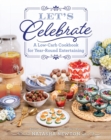 Image for Let&#39;s celebrate  : a low-carb cookbook for year-round entertaining
