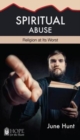 Image for Spiritual Abuse: Religion at Its Worst