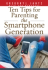 Image for Ten Tips For Parenting The Smartphone Generation