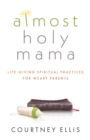 Image for Almost Holy Mama