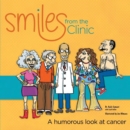Image for Smiles from the Clinic : A humorous look at cancer
