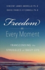 Image for Freedom in Every Moment : Transcending the Struggles of Daily Life