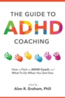 Image for The Guide to ADHD Coaching : How to Find an ADHD Coach and What To Do When You Get One