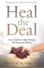 Image for Heal the Deal : Your Guide to High Energy No Pressure Selling