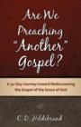 Image for Are We Preaching Another Gospel?