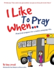 Image for I Like to Pray When...
