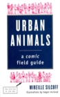 Image for Urban Animals: A Comic Field Guide