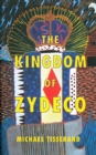 Image for The kingdom of zydeco