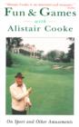 Image for Fun &amp; Games with Alistair Cooke: On Sports and Other Amusements