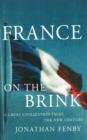 Image for France On The Brink: A Great Civilization Faces a New Century