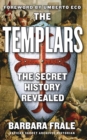 Image for The templars: the secret history revealed