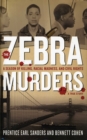 Image for The zebra murders: a season of killing, racial madness, and civil rights