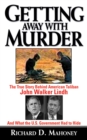 Image for Getting away with murder: the real story behind American Taliban John Walker Lindh and what the U.S. government had to hide