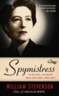 Image for Spymistress: the life of Vera Atkins, the greatest female secret agent of World War II