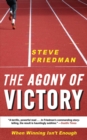 Image for The Agony of Victory: When Winning Isn&#39;t Enough