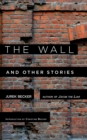 Image for The Wall : And Other Stories