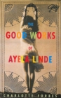 Image for Good Works of Ayela Linde: A Novel in Stories