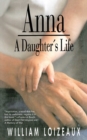 Image for Anna: a daughter&#39;s life