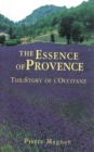 Image for The essence of Provence: the story of L&#39;Occitane