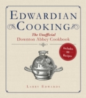 Image for Edwardian Cooking: The Unofficial Downton Abbey Cookbook