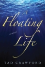 Image for A floating life  : a novel