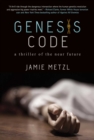 Image for Genesis code  : a thriller of the near future