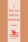 Image for I Did Not Kill My Husband : A Novel