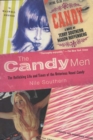 Image for The Candy Men: The Rollicking Life and Times of the Notorious Novel Candy