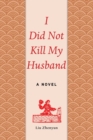 Image for I Did Not Kill My Husband: A Novel