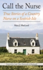 Image for Call the Nurse : True Stories of a Country Nurse on a Scottish Isle (The Country Nurse Series, Book One)
