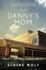 Image for Danny&#39;s mom  : a novel