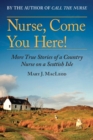 Image for Nurse, Come You Here! : More True Stories of a Country Nurse on a Scottish Isle