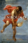 Image for Unbound: How Eight Technologies Made Us Human, Transformed Society, and Brought Our World to the Brink
