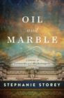 Image for Oil and Marble: A Novel of Leonardo and Michelangelo