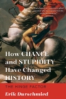 Image for How chance and stupidity have changed history: the hinge factor