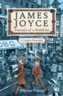 Image for James Joyce: Portrait of a Dubliner&amp;#x2014;A Graphic Biography
