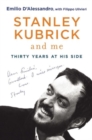 Image for Stanley Kubrick and me  : thirty years at his side