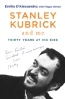 Image for Stanley Kubrick and me: thirty years at his side