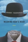 Image for Wearing Dad&#39;s Head : Stories