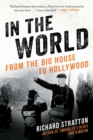Image for In the world: from the big house to Hollywood