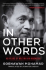 Image for In Other Words: 40 Years of Writing on Indonesia and the Wider World