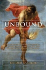 Image for Unbound : How Eight Technologies Made Us Human and Brought Our World to the Brink