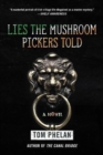 Image for Lies the Mushroom Pickers Told