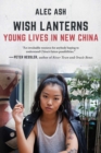 Image for Wish Lanterns : Young Lives in New China