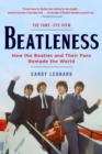 Image for Beatleness : How the Beatles and Their Fans Remade the World