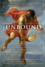 Image for Unbound: How Eight Technologies Made Us Human and Brought Our World to the Brink