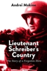 Image for Lieutenant Schreiber&#39;s Country : The Story of a Forgotten Hero