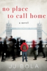 Image for No Place to Call Home: A Novel