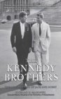 Image for The Kennedy Brothers : The Rise and Fall of Jack and Bobby